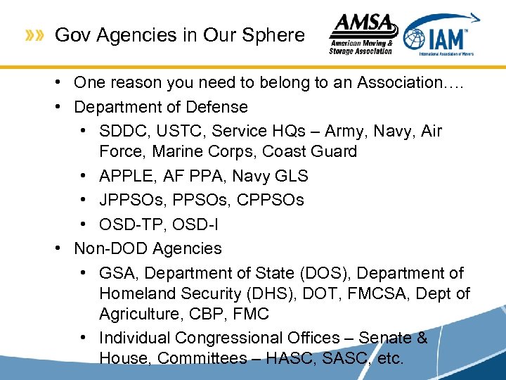 Gov Agencies in Our Sphere • One reason you need to belong to an