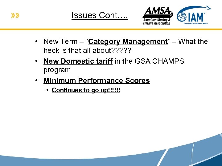 Issues Cont…. • New Term – “Category Management” – What the heck is that
