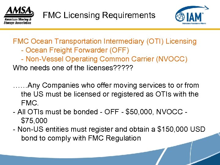 FMC Licensing Requirements FMC Ocean Transportation Intermediary (OTI) Licensing - Ocean Freight Forwarder (OFF)