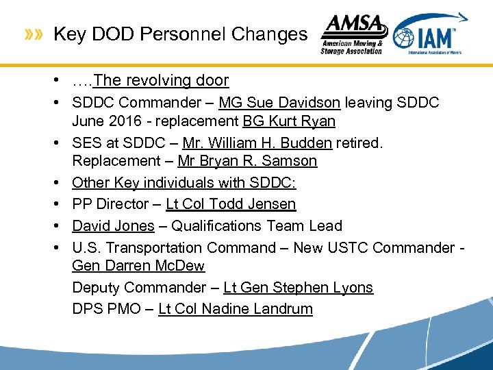 Key DOD Personnel Changes • …. The revolving door • SDDC Commander – MG