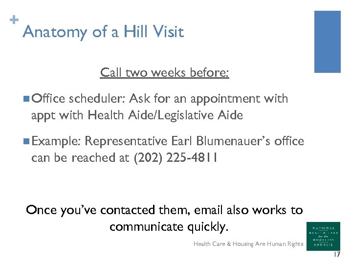 + Anatomy of a Hill Visit Call two weeks before: n Office scheduler: Ask