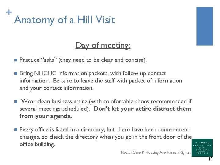 + Anatomy of a Hill Visit Day of meeting: n Practice “asks” (they need