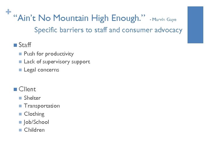 + “Ain’t No Mountain High Enough. ” - Marvin Gaye Specific barriers to staff