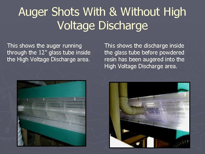 Auger Shots With & Without High Voltage Discharge This shows the auger running through