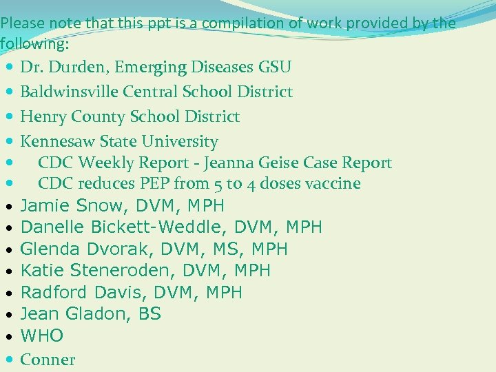 Please note that this ppt is a compilation of work provided by the following: