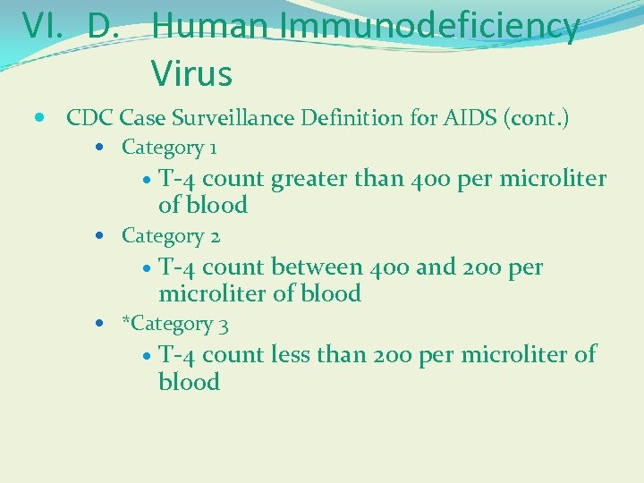 VI. D. Human Immunodeficiency Virus CDC Case Surveillance Definition for AIDS (cont. ) Category
