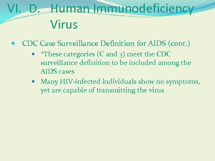 VI. D. Human Immunodeficiency Virus CDC Case Surveillance Definition for AIDS (cont. ) *These