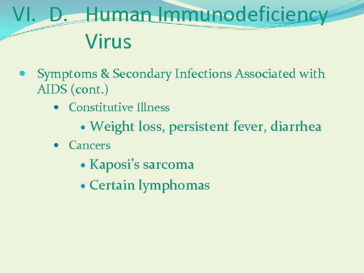 VI. D. Human Immunodeficiency Virus Symptoms & Secondary Infections Associated with AIDS (cont. )