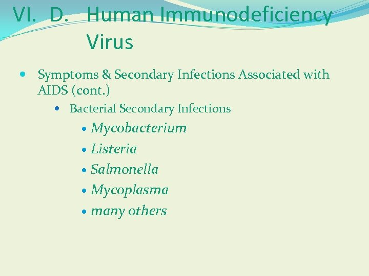 VI. D. Human Immunodeficiency Virus Symptoms & Secondary Infections Associated with AIDS (cont. )