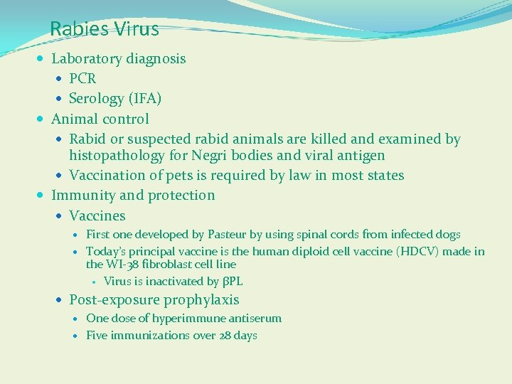 Rabies Virus Laboratory diagnosis PCR Serology (IFA) Animal control Rabid or suspected rabid animals