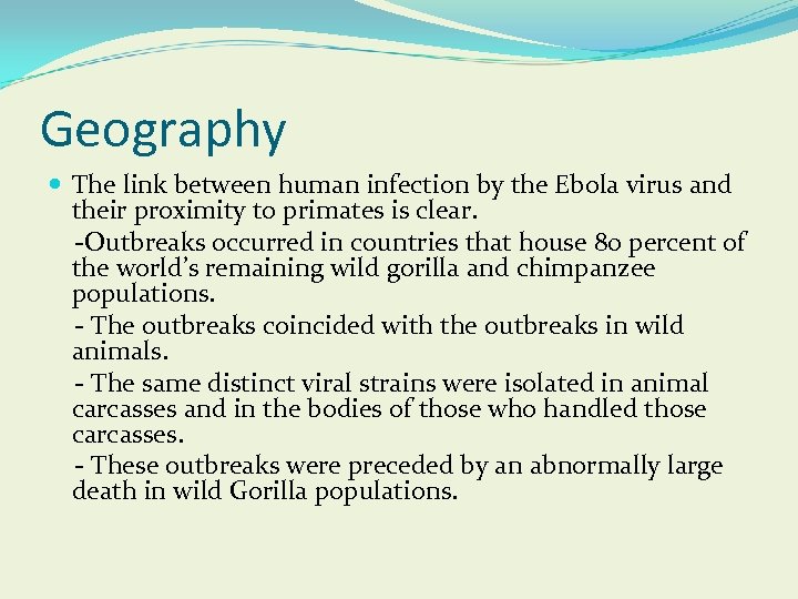 Geography The link between human infection by the Ebola virus and their proximity to