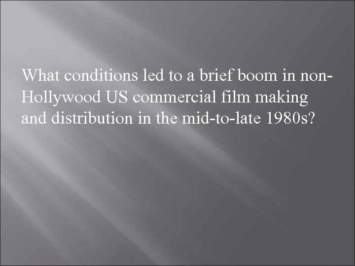 What conditions led to a brief boom in non. Hollywood US commercial film making