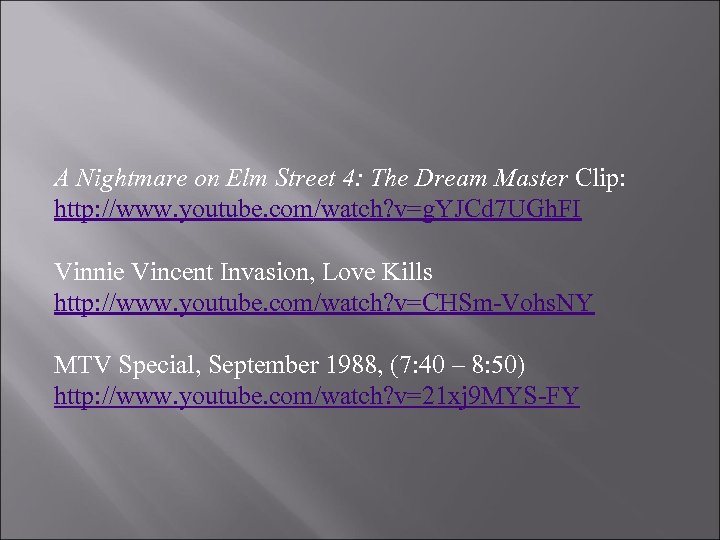 A Nightmare on Elm Street 4: The Dream Master Clip: http: //www. youtube. com/watch?