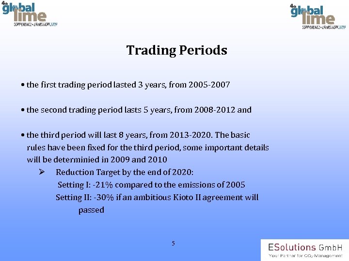 Trading Periods • the first trading period lasted 3 years, from 2005 -2007 •