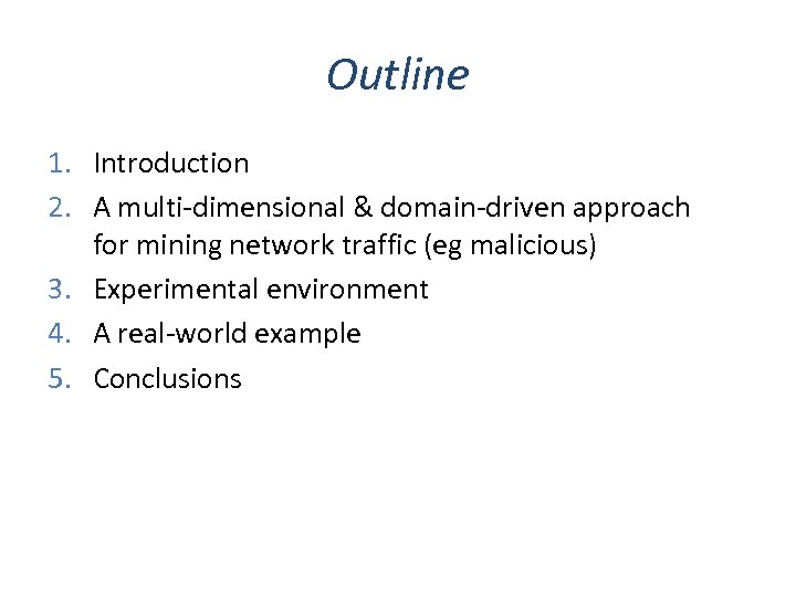 Outline 1. Introduction 2. A multi-dimensional & domain-driven approach for mining network traffic (eg