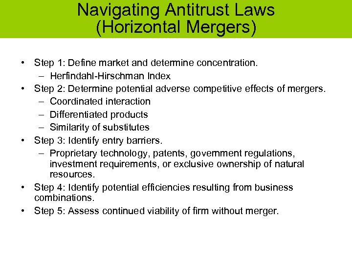 Navigating Antitrust Laws (Horizontal Mergers) • Step 1: Define market and determine concentration. –