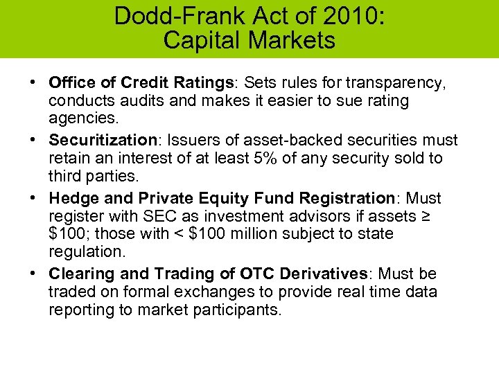 Dodd-Frank Act of 2010: Capital Markets • Office of Credit Ratings: Sets rules for