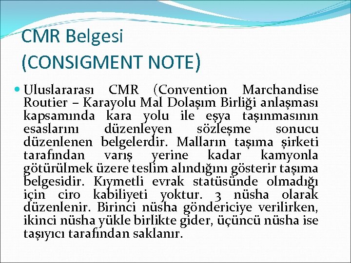 CMR Belgesi (CONSIGMENT NOTE) Uluslararası CMR (Convention Marchandise Routier – Karayolu Mal Dolaşım Birliği