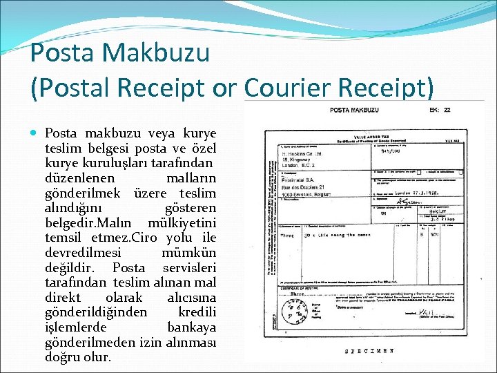 Posta Makbuzu (Postal Receipt or Courier Receipt) Posta makbuzu veya kurye teslim belgesi posta