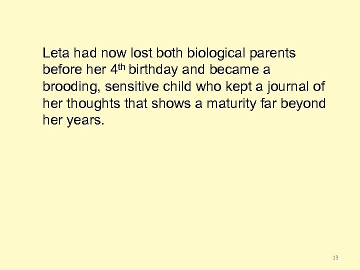 Leta had now lost both biological parents before her 4 th birthday and became