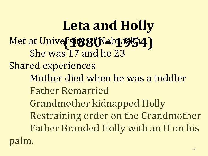 Leta and Holly Met at University of Nebraska (1880 – 1954) She was 17