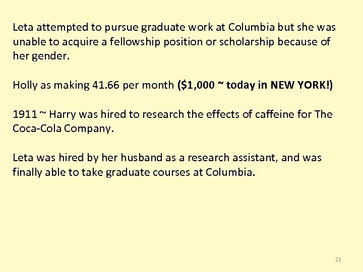Leta attempted to pursue graduate work at Columbia but she was unable to acquire
