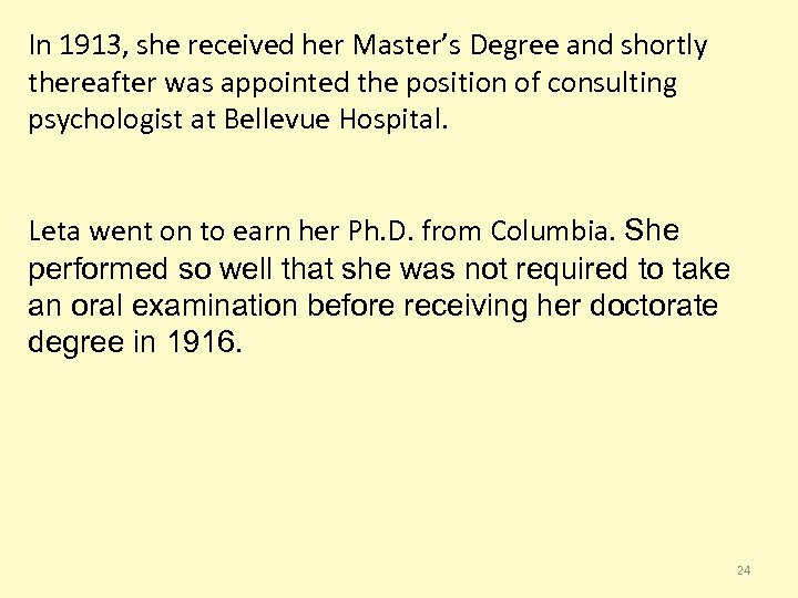 In 1913, she received her Master’s Degree and shortly thereafter was appointed the position