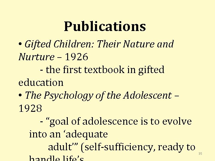 Publications • Gifted Children: Their Nature and Nurture – 1926 - the first textbook