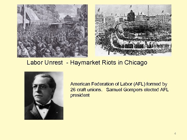 Labor Unrest - Haymarket Riots in Chicago American Federation of Labor (AFL) formed by