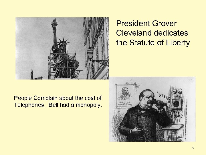 President Grover Cleveland dedicates the Statute of Liberty People Complain about the cost of