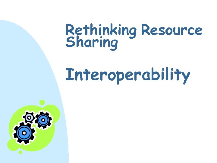 Rethinking Resource Sharing Interoperability 