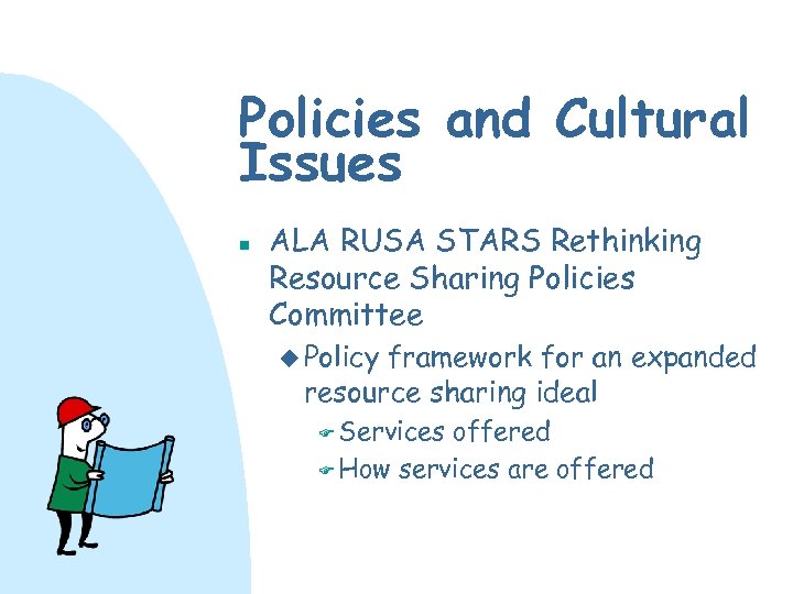 Policies and Cultural Issues n ALA RUSA STARS Rethinking Resource Sharing Policies Committee u