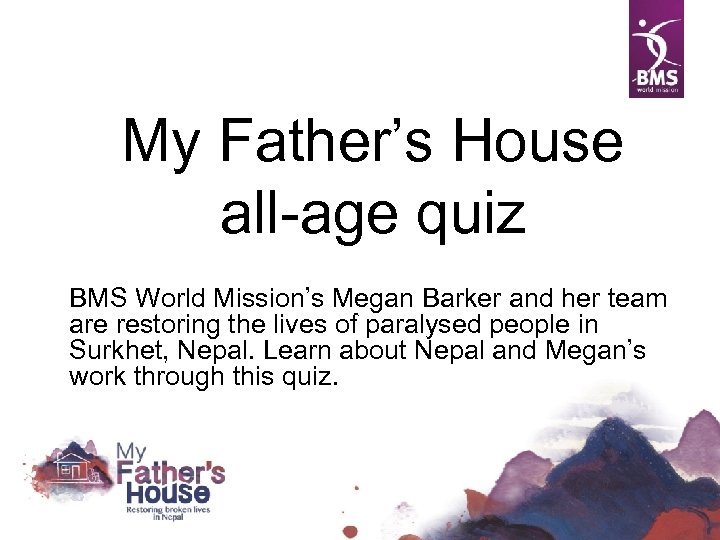 My Father’s House all-age quiz BMS World Mission’s Megan Barker and her team are