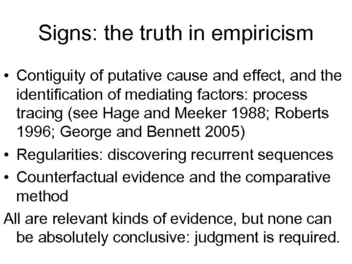 Signs: the truth in empiricism • Contiguity of putative cause and effect, and the