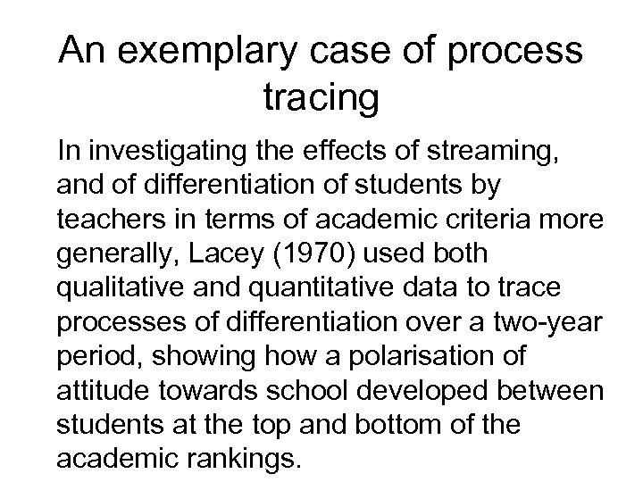 An exemplary case of process tracing In investigating the effects of streaming, and of