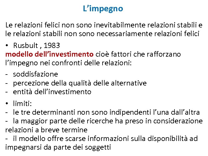 L’impegno Le relazioni felici non sono inevitabilmente relazioni stabili e le relazioni stabili non