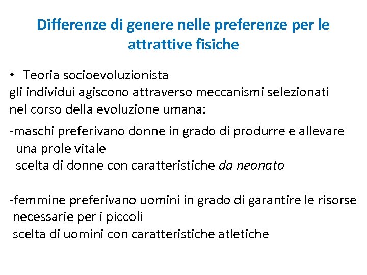 Differenze di genere nelle preferenze per le attrattive fisiche • Teoria socioevoluzionista gli individui