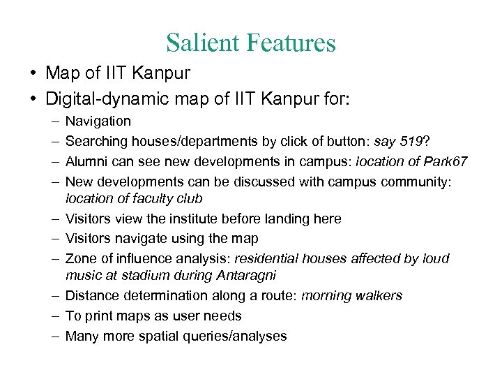 Salient Features • Map of IIT Kanpur • Digital-dynamic map of IIT Kanpur for: