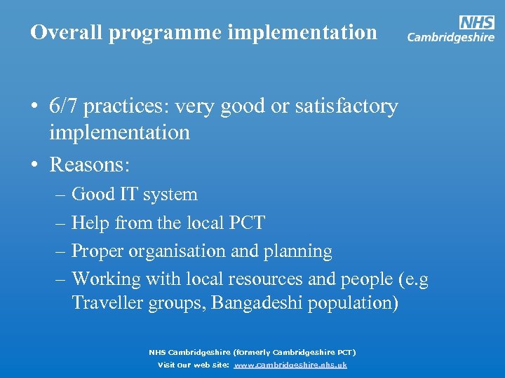 Overall programme implementation • 6/7 practices: very good or satisfactory implementation • Reasons: –