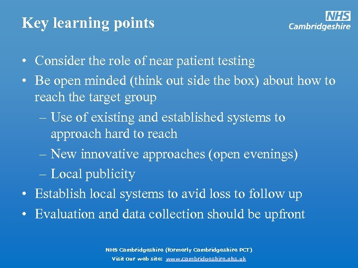 Key learning points • Consider the role of near patient testing • Be open