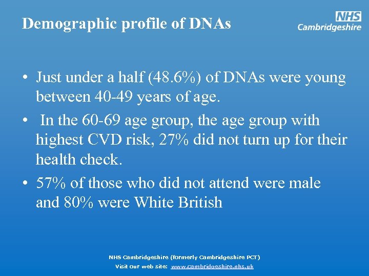 Demographic profile of DNAs • Just under a half (48. 6%) of DNAs were
