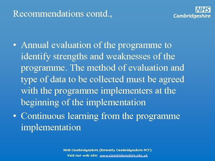 Recommendations contd. , • Annual evaluation of the programme to identify strengths and weaknesses
