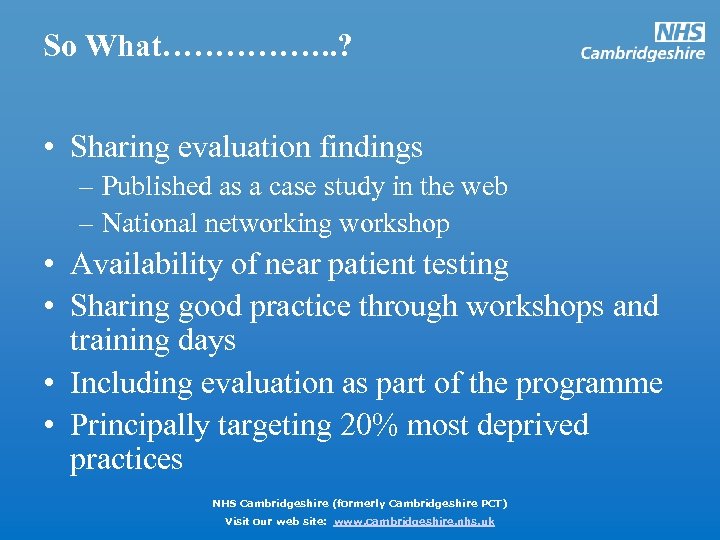 So What……………. . ? • Sharing evaluation findings – Published as a case study