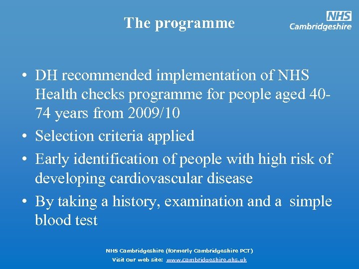 The programme • DH recommended implementation of NHS Health checks programme for people aged
