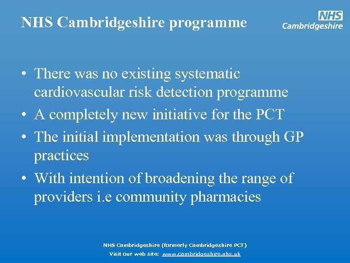 NHS Cambridgeshire programme • There was no existing systematic cardiovascular risk detection programme •