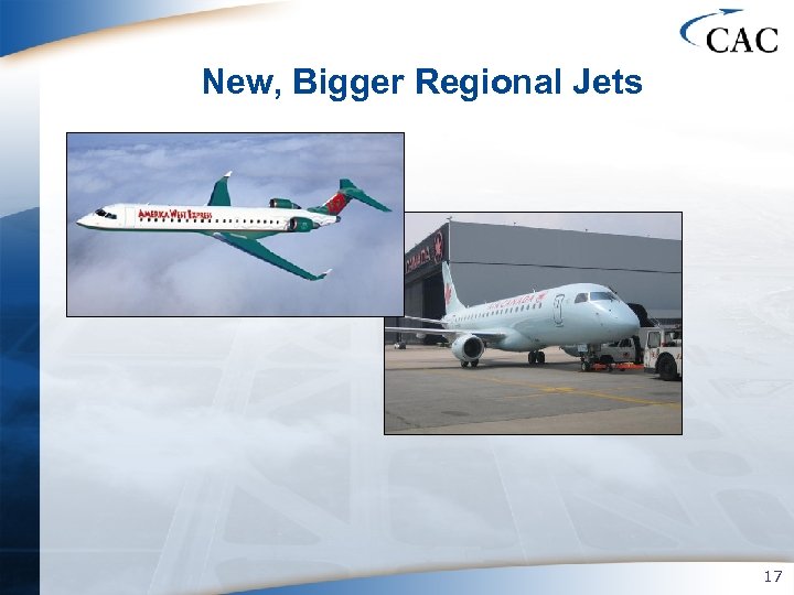 New, Bigger Regional Jets 17 