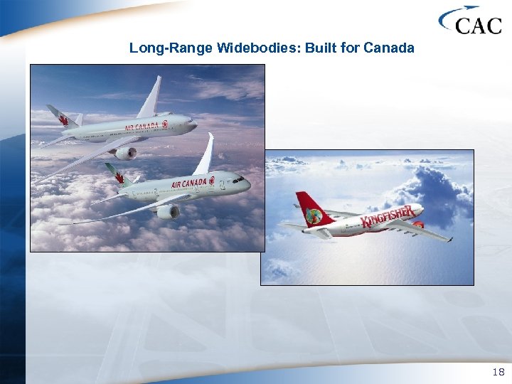 Long-Range Widebodies: Built for Canada 18 