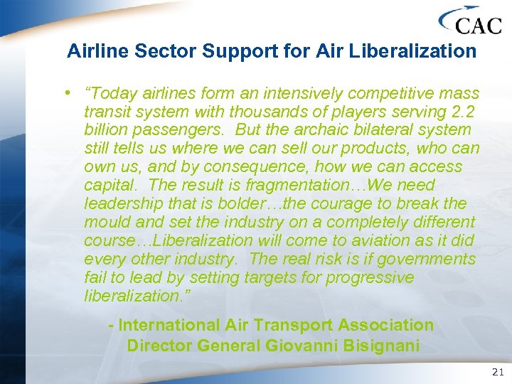 Airline Sector Support for Air Liberalization • “Today airlines form an intensively competitive mass