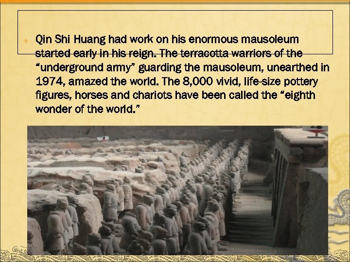  Qin Shi Huang had work on his enormous mausoleum started early in his