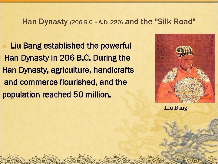 Han Dynasty (206 B. C. - A. D. 220) and the "Silk Road" Liu